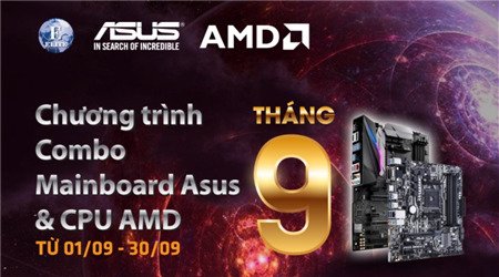Khuyến mãi combo Mainboard Asus & CPU AMD Tháng 9