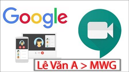 3 cách đổi tên Google Meet trên điện thoại, máy tính nhanh, đơn giản