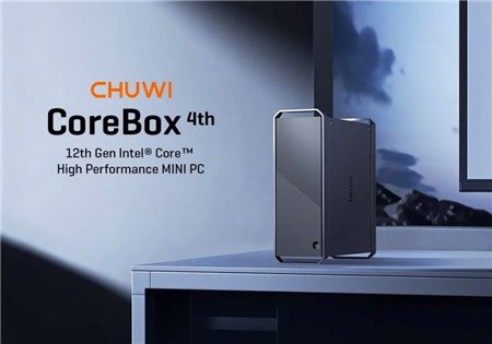 Chuwi CoreBox 4th: Mini PC mới với bộ xử lý Intel Alder Lake, RAM LPDDR5 và kết nối Thunderbolt 4
