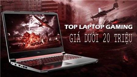 Top Laptop Gaming Giá Bán Dưới 20 Triệu Mà Bạn Không Thể Bỏ Qua