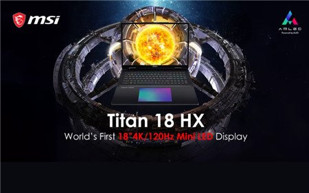 MSI trình làng Titan 18 HX: Laptop mini-LED 18 inch 4K/120Hz đầu tiên trên thế giới